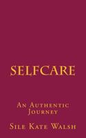 Self Care: An Authentic Journey 149445145X Book Cover