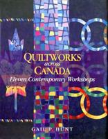 Quiltworks Across Canada 0968042309 Book Cover