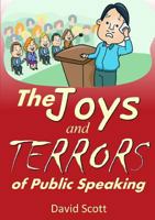 The Joys and Terrors of Public Speaking 1291803734 Book Cover