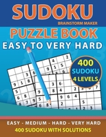 Sudoku Puzzle Book: 400 Sudoku Puzzles with Easy - Medium - Hard - Very Hard Level with Solutions (Brain Games Book 1) B086C1Z1FT Book Cover