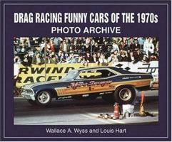 Drag Racing Funny Cars of the 1970s: Photo Archive (Iconografix Photo Archive Series) 1583880682 Book Cover