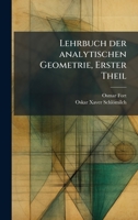 Lehrbuch der analytischen Geometrie, Erster Theil (German Edition) 1024676633 Book Cover
