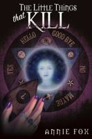 The Little Things That Kill: A Teen Friendship Afterlife Apology Tour 1943649081 Book Cover