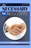 It?s Necessary to Negotiate 1517726158 Book Cover