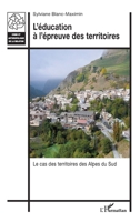 L’éducation à l’épreuve des territoires: Le cas des territoires des Alpes du Sud 2336426099 Book Cover
