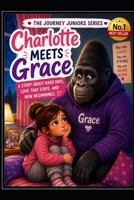 Charlotte meets Grace (The Journey Juniors) B0H6RHFB6N Book Cover