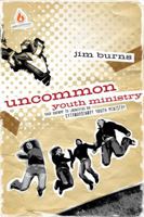 Uncommon Youth Ministry 0830746838 Book Cover
