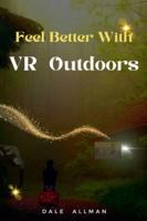 Feel Better with VR Outdoors B0G4M7R6B1 Book Cover