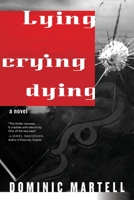 Lying, Crying, Dying 1951938070 Book Cover