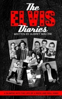The Elvis Diaries: A Glimpse into the Life of a Rock and Roll King! 1980350531 Book Cover