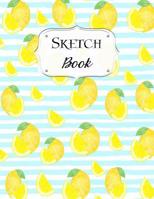 Sketch Book: Lemon Sketchbook Scetchpad for Drawing or Doodling Notebook Pad for Creative Artists #3 1073481654 Book Cover