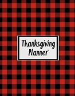 Thanksgiving Planner: Ultimate Organizer To Plan Your Meal & Prepare Your Home For The Perfect Thanksgiving Journal 1686733801 Book Cover