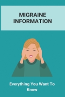 Migraine Information: Everything You Want To Know: Healthy Lifestyle Facts B092CR87CB Book Cover