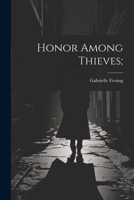 Honor Among Thieves; 1022241672 Book Cover