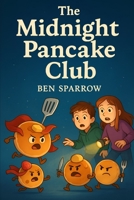 The Midnight Pancake Club B0FCFFFL3Y Book Cover