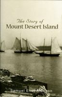The Story of Mount Desert Island 1934031011 Book Cover