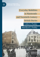 Everyday Mobilities in Nineteenth- and Twentieth-Century British Diaries (Studies in Mobilities, Literature, and Culture) 3031126866 Book Cover