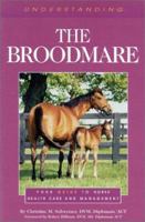 Understanding the Broodmare (The Horse Health Care Library Series) 1581500068 Book Cover