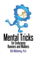 Mental Tricks for Endurance Runners and Walkers 1537437194 Book Cover