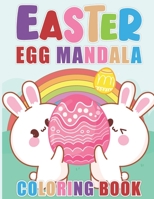Easter Egg Mandala Coloring Book: Easter Mandala Pattern Egg Designs - Adult Coloring Book Great For Stress Relief And Calm Anxiety For Adults And ... For Adults. Size 8.5 X 11 Inches 72 Pages B09TF2276K Book Cover