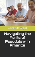 Navigating the Perils of Pseudolaw in America B0C6WD4FC2 Book Cover