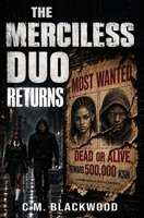 The Merciless Duo Returns: Most Wanted - Dead or Alive: A Gripping Psychological Thriller of Betrayal, Fear, and Ruthless Vengeance 391187300X Book Cover