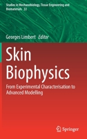 Skin Biophysics: From Experimental Characterisation to Advanced Modelling (Studies in Mechanobiology, Tissue Engineering and Biomaterials, 22) 3030132781 Book Cover