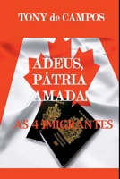 Adeus Patria Amada: As 4 Imigrantes (Portuguese Edition) 652661731X Book Cover