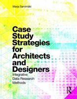 Case Study Strategies for Architects and Designers: Integrative Data Research Methods 1138899674 Book Cover
