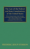 The law of the Federal and State Constitutions of the United States, With an Historical Study 1017342016 Book Cover