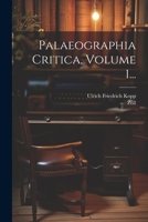 Palaeographia Critica, Volume 1... 1022285300 Book Cover