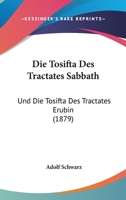 Die Tosifta Des Tractates Sabbath: Und Die Tosifta Des Tractates Erubin (1879) 1168441390 Book Cover