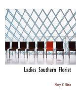 Ladies' Southern Florist 1570034206 Book Cover