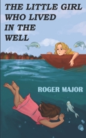 The Little Girl Who Lived In The Well B098G94TBT Book Cover