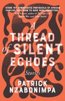 A Thread of Silent Echoes 3988322164 Book Cover