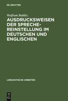 Ausdrucksweisen der Sprechereinstellung im Deutschen und Englischen: Untersuchungen zur Syntax, Semantik und Pragmatik der deutschen Modalpartikeln und ... Entsprechungen (Linguistische Arbeiten) 3484102950 Book Cover