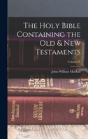 The Holy Bible Containing the Old & New Testaments; Volume IV 1017298165 Book Cover