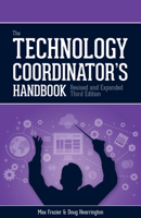The Technology Coordinator's Handbook, Third Edition 1564843882 Book Cover