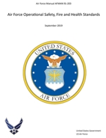 Air Force Manual AFMAN 91-203 Air Force Operational Safety, Fire and Health Standards September 2019 1696538203 Book Cover