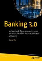 Banking 3.0: Architecting AI Agents and Autonomous Financial Systems for the Next Generation of Banking B0HJ7HCPB9 Book Cover