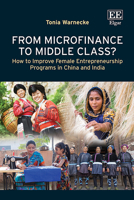 From Microfinance to Middle Class?: How to Improve Female Entrepreneurship Programs in China and India 1783476370 Book Cover
