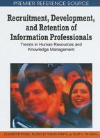 Recruitment, Development, and Retention of Information Professionals: Trends in Human Resources and Knowledge Management 1615206019 Book Cover