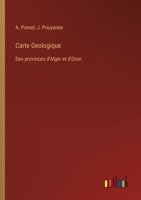 Carte Geologique: Des provinces d'Alger et d'Oran (French Edition) 3385063639 Book Cover