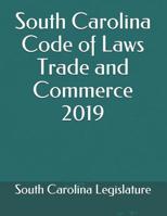 South Carolina Code of Laws Trade and Commerce 2019 1075988039 Book Cover