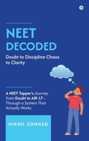 NEET DECODED: Doubt to Discipline Chaos to Clarity B0FNN8HN3W Book Cover