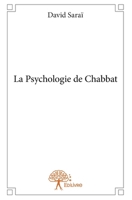 La Psychologie de Chabbat (French Edition) 2332923306 Book Cover