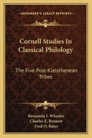 Cornell Studies In Classical Philology: The Five Post-Kleisthenean Tribes 1432639501 Book Cover