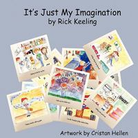 It's Just My Imagination 0982101295 Book Cover