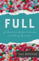 Full: A Memoir of Overcoming an Eating Disorder 0578362244 Book Cover
