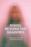 Rising Beyond The Shadows B0CCCNHZ9H Book Cover